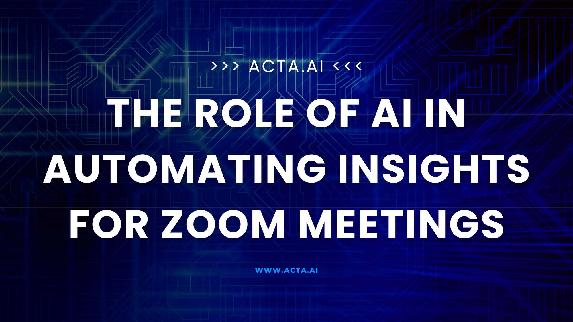 The Role of AI in Automating Insights for Zoom Meetings