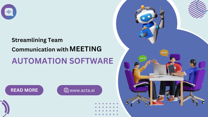 Streamlining Team Communication with Meeting Automation Software